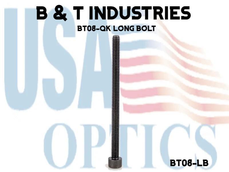 B & T INDUSTRIES, BT08-LB, BT08-QK LONG BOLT