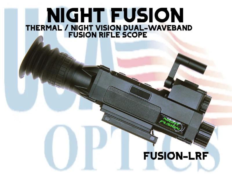 NIGHT FUSION, FUSION-LRF, THERMAL / NIGHT VISION DUAL-WAVEBAND FUSION RIFLE SCOPE