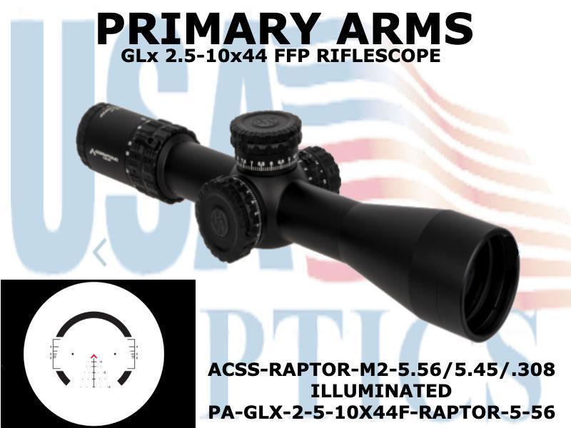 PRIMARY ARMS, PA-GLX-2-5-10X44F-RAPTOR-5-56,  GLx 2.5-10x44 FFP RIFLESCOPE - ILLUMINATED ACSS-RAPTOR-M2-5.56/5.45/.308