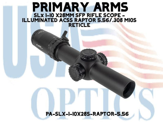 PRIMARY ARMS, PA-SLX-1-10X28S-RAPTOR-5.56, SLx 1-10 X28MM SFP RIFLE SCOPE - ILLUMINATED ACSS RAPTOR 5.56/.308 M10S RETICLE