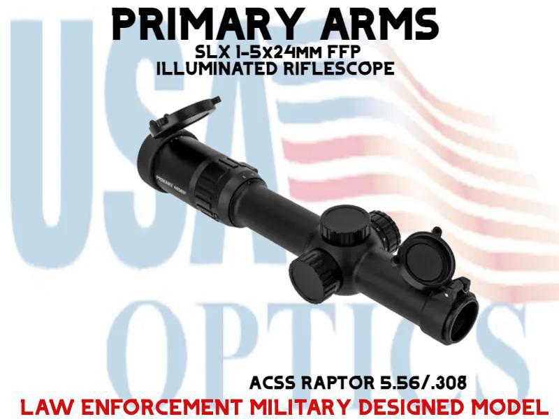 PRIMARY ARMS, PA-SLX-1-5x24F-RAPTOR-5-56, SLx RIFLE SCOPE ILLUMINATED ACSS-RAPTOR-5.56/.308 - LAW ENFORCEMENT & MILITARY DESIGNED MODEL