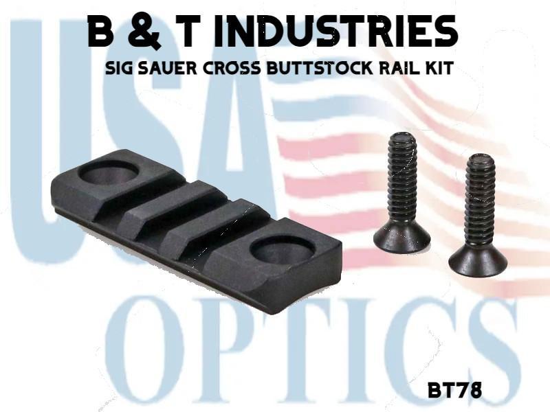 B & T INDUSTRIES, BT78, SIG SAUER CROSS BUTTSTOCK RAIL KIT – USA OPTICS