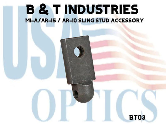 B & T INDUSTRIES, BT03, M1-A/AR-15 / AR-10 SLING STUD ACCESSORY