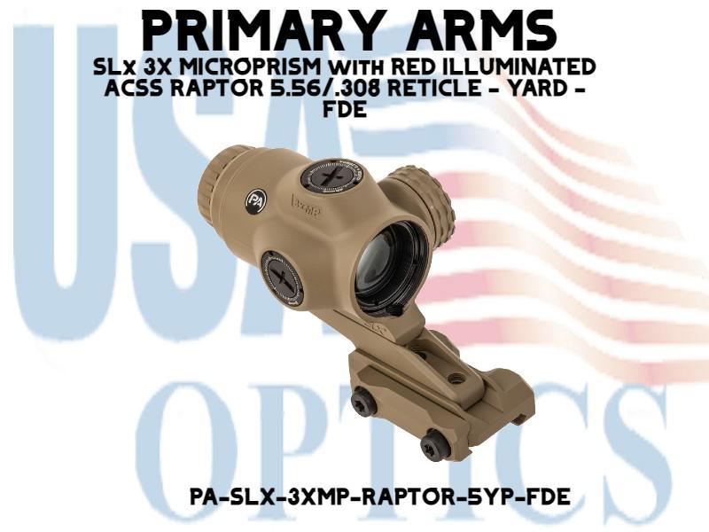 Primary Arms, PA-SLX-3XMP-RAPTOR-5YP-FDE, SLx 3X MICROPRISM with RED ILLUMINATED ACSS RAPTOR 5.56/.308 RETICLE - YARD - FDE