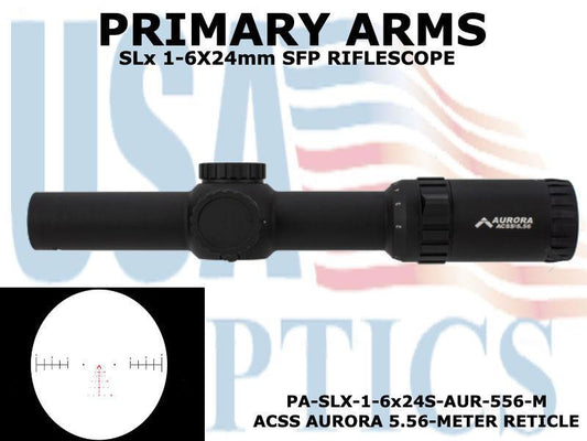 PRIMARY ARMS, PA-SLX-1-6x24S-AUR-556-M, SLx 1-6x24mm SFP RIFLESCOPE GEN III - ILLUMINATED ACSS AURORA 5.56-METER RETICLE